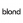 点击查看Blond Ltd艺术家的简介与全部作品